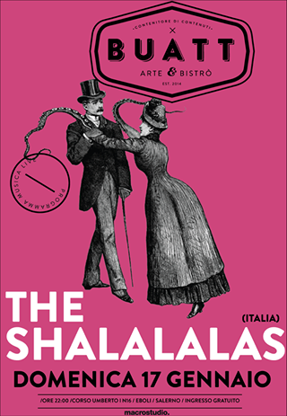 THE SHALALALAS (ITALIA) / Live From @BUATT / DOMENICA 17 GENNAIO / ORE 22:00 INGRESSO GRAUTITO //