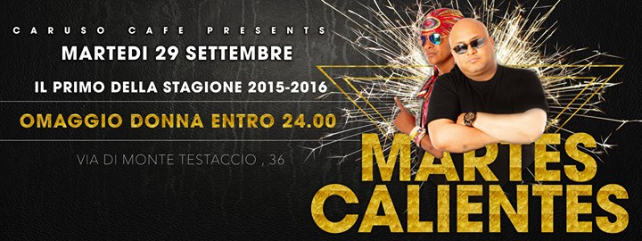 MARTEDI 13 // CARUSO MARTES CALIENTES