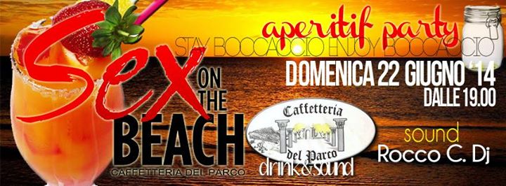 ***SEX on The Beach*** APERITIF PARTY@CAFFETTERIA DEL PARCO_LIONI