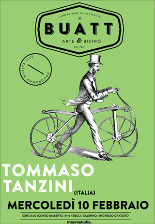 TOMMASO TANZINI (ITALIA) / Live from @Buatt / MERCOLED&Igrave; 10 FEBBRAIO / INGRESSO GRATUITO //