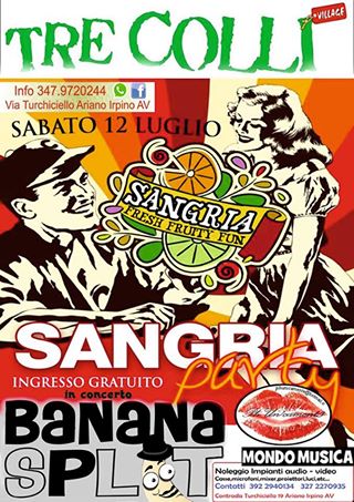 SANGRIA PARTY|BANANA SPLIT|TRE COLLI VILLAGE|ingresso gratuito|start ore 23.00