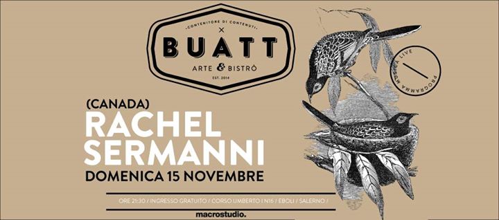 / RACHEL SERMANNI (CANADA) / LIVE al BUATT / DOMENICA 15 NOVEMBRE / INGRESSO GRATUITO