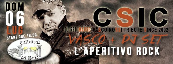 VASCO tribute + dj SET : CSIC in L'APERITIVO ROCK : CAFFETTERIA del PARCO